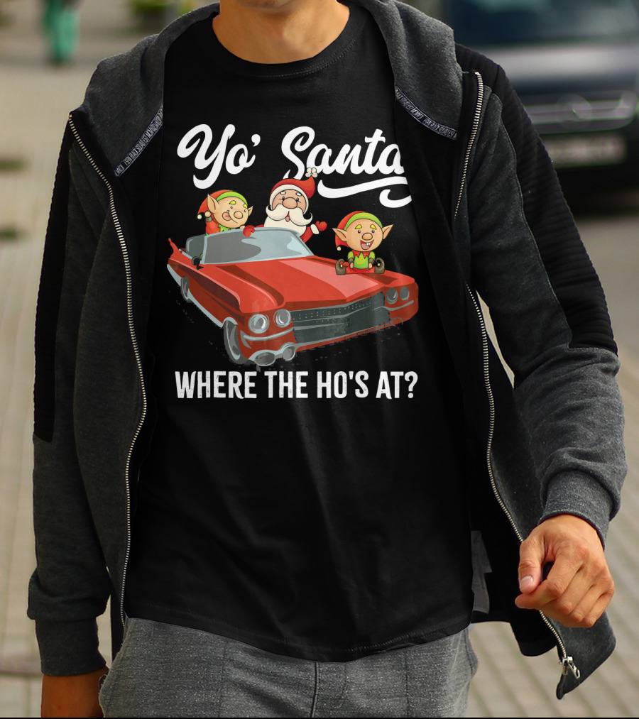Yo' Santa Where The Ho's At Santa Claus And Elves In Classic Red Car T-Shirt