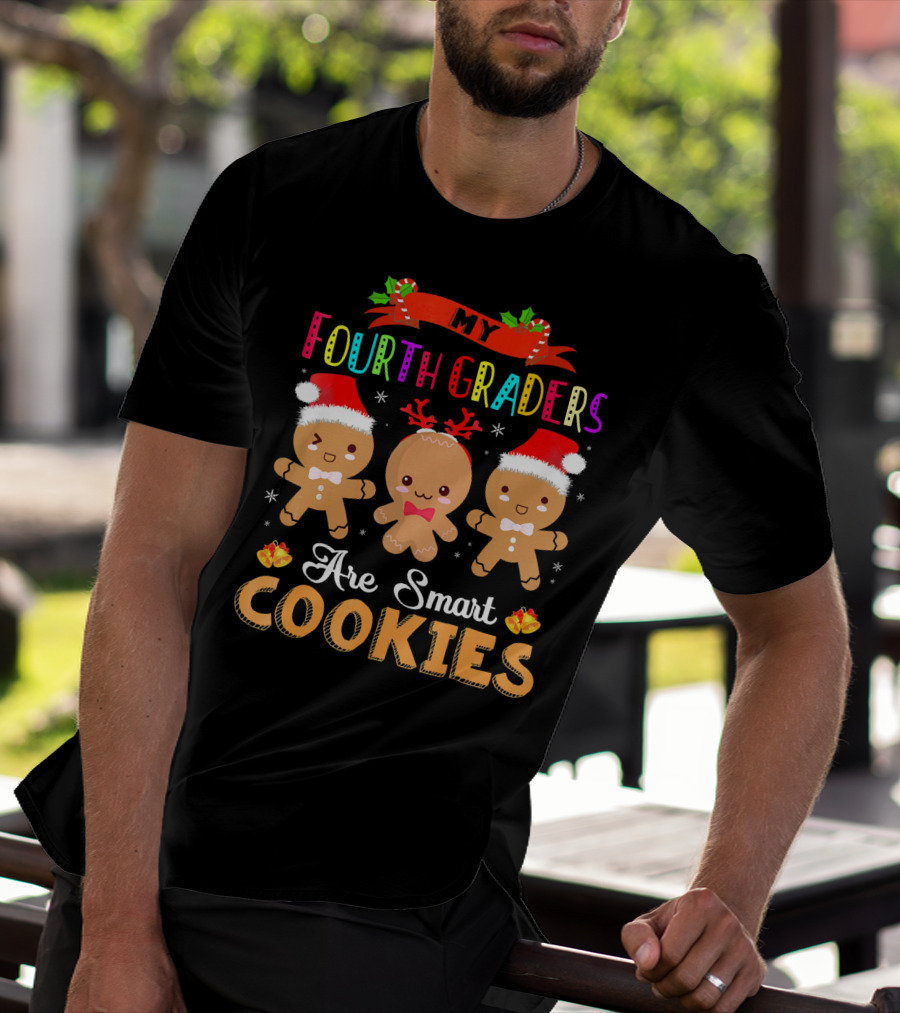 My Fourth Graders Are Smart Cookies T-Shirt