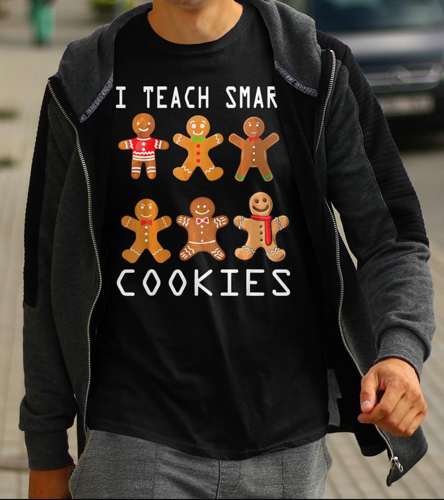 I Teach Smart Cookies Gingerbread Characters Funny Teacher T-Shirt