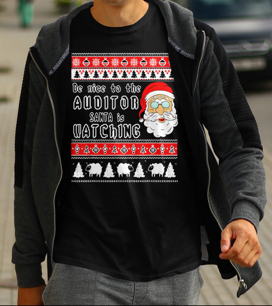 Be Nice To The Auditor Santa Is Watching Christmas T-Shirt