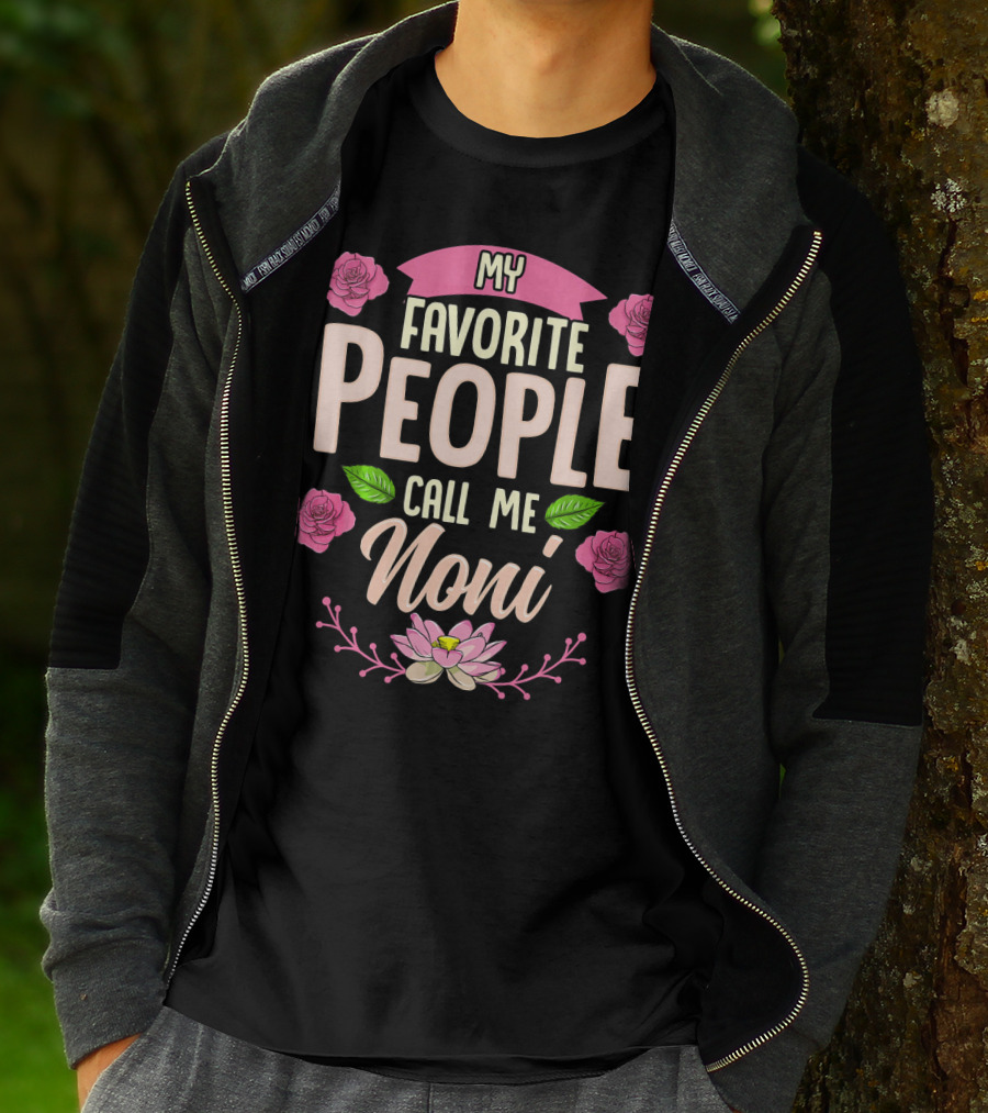 My Favorite People Call Me Noni With Roses And Lotus Flower T-Shirt