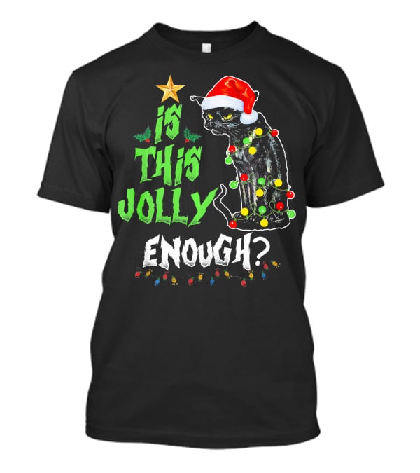 Is This Jolly Enough Christmas Cat With Lights And Santa Hat T-Shirt