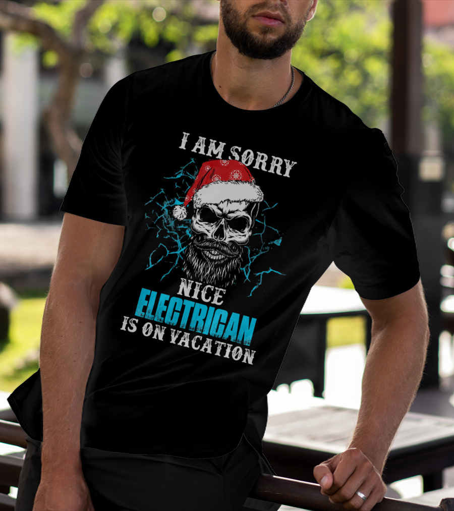I Am Sorry Nice Electrician Is On Vacation Santa Skull With Beard And Lightning Background T-Shirt
