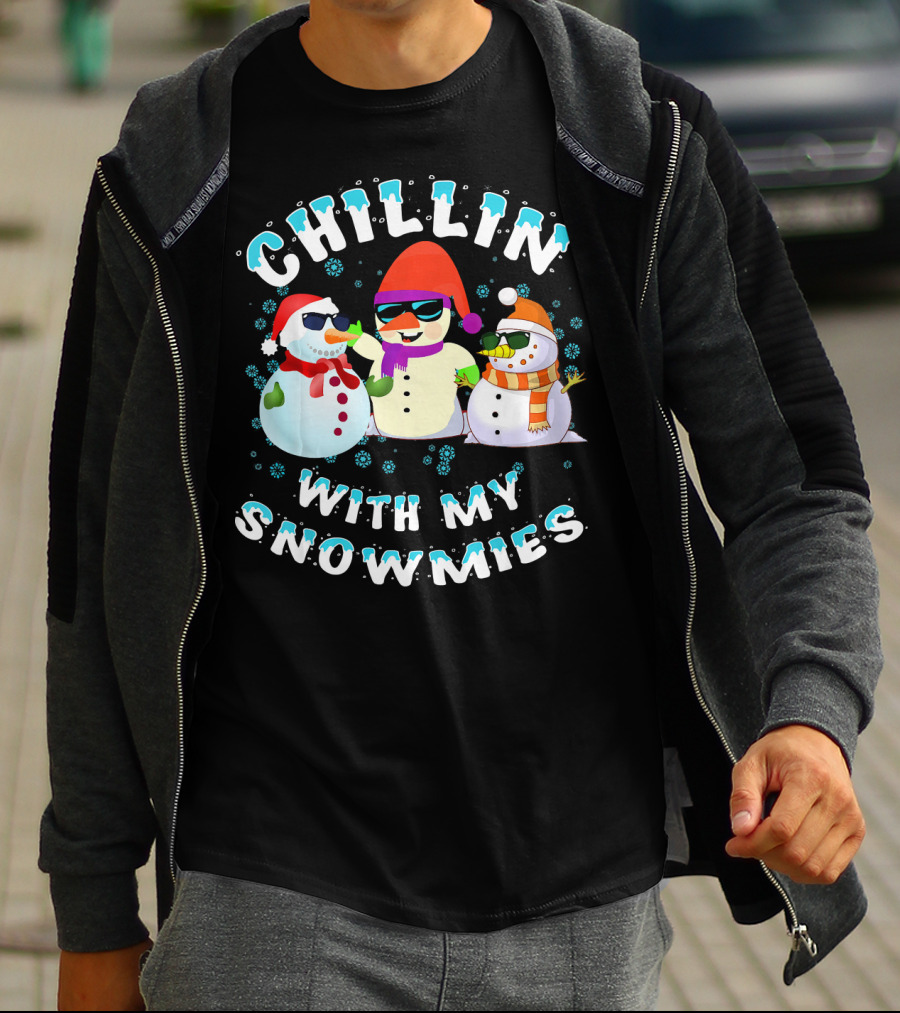 CHILLIN' WITH MY SNOWMIES Snowmen Friends Holiday Fun T-Shirt