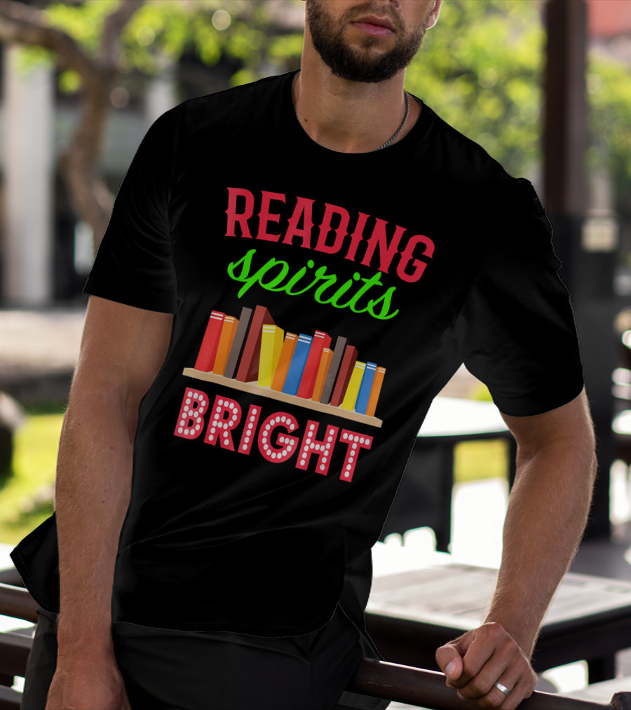 READING Spirits Bright Funny Book Lovers T-Shirt