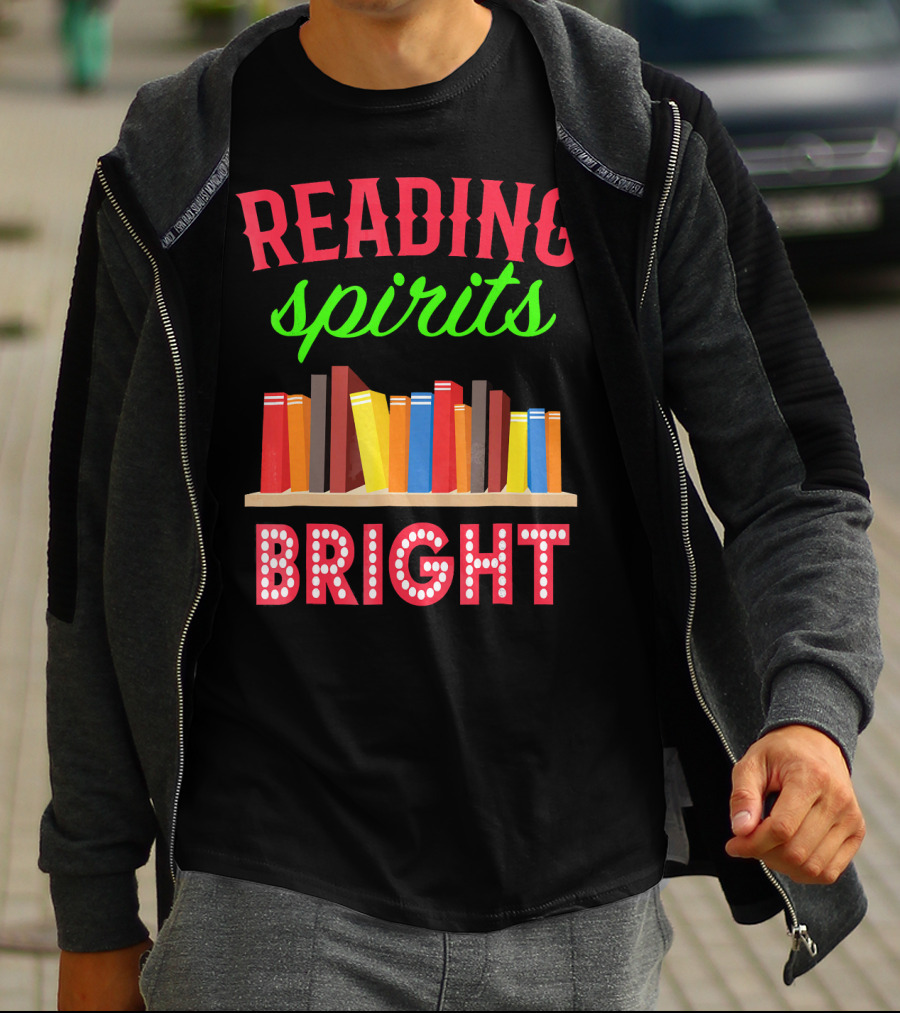 READING Spirits Bright Funny Book Lovers T-Shirt