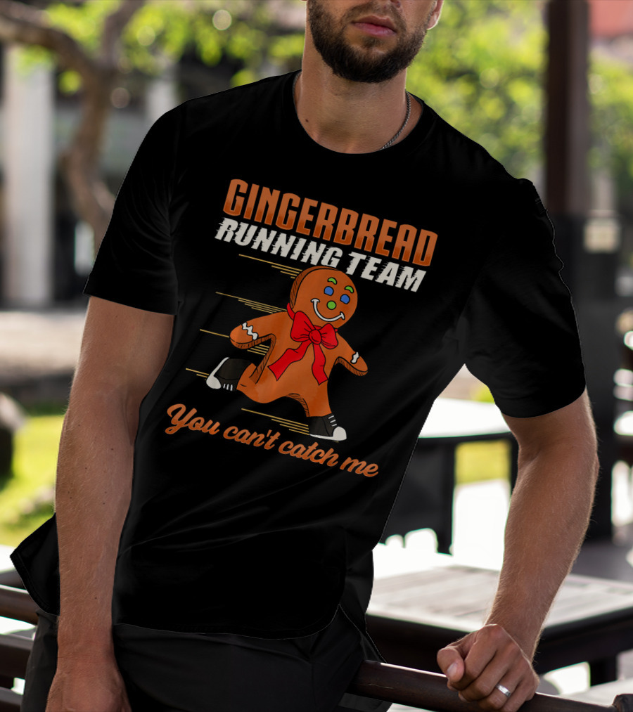 Gingerbread Running Team You Can't Catch Me T-Shirt