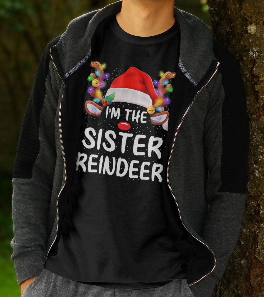 I'm The Sister Reindeer Christmas Lights Antlers Santa Hat T-Shirt