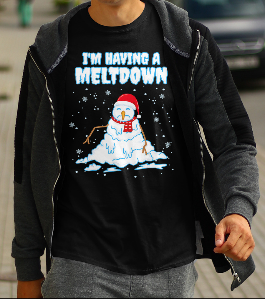 I'm Having A Meltdown Funny Snowman Christmas Holiday T-Shirt