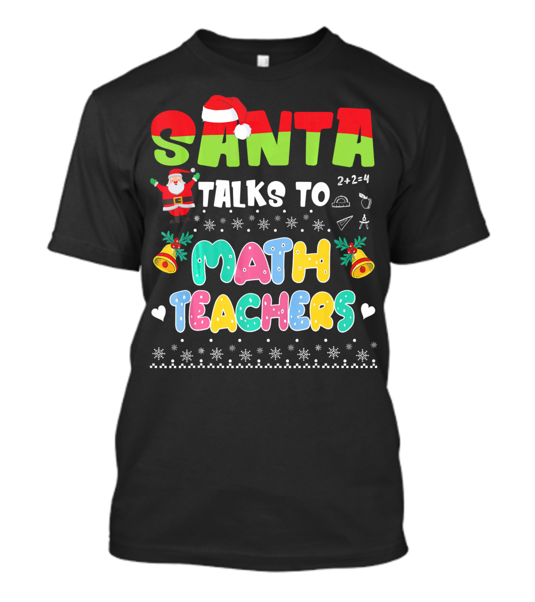 Santa Talks To Math Teachers Snow Bells Hearts T-Shirt