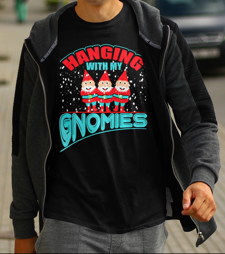 Hanging With My Gnomies T-Shirt