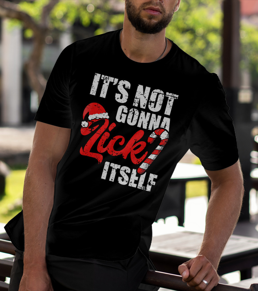 Funny Christmas It's Not Gonna Lick Itself Candy Cane Santa Hat T-Shirt