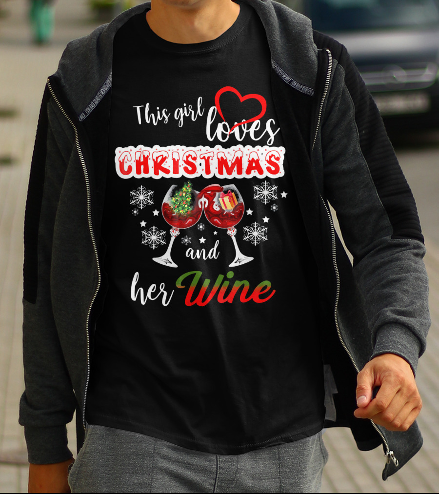 This Girl Loves Christmas And Her Wine Holiday Celebration Festive T-Shirt