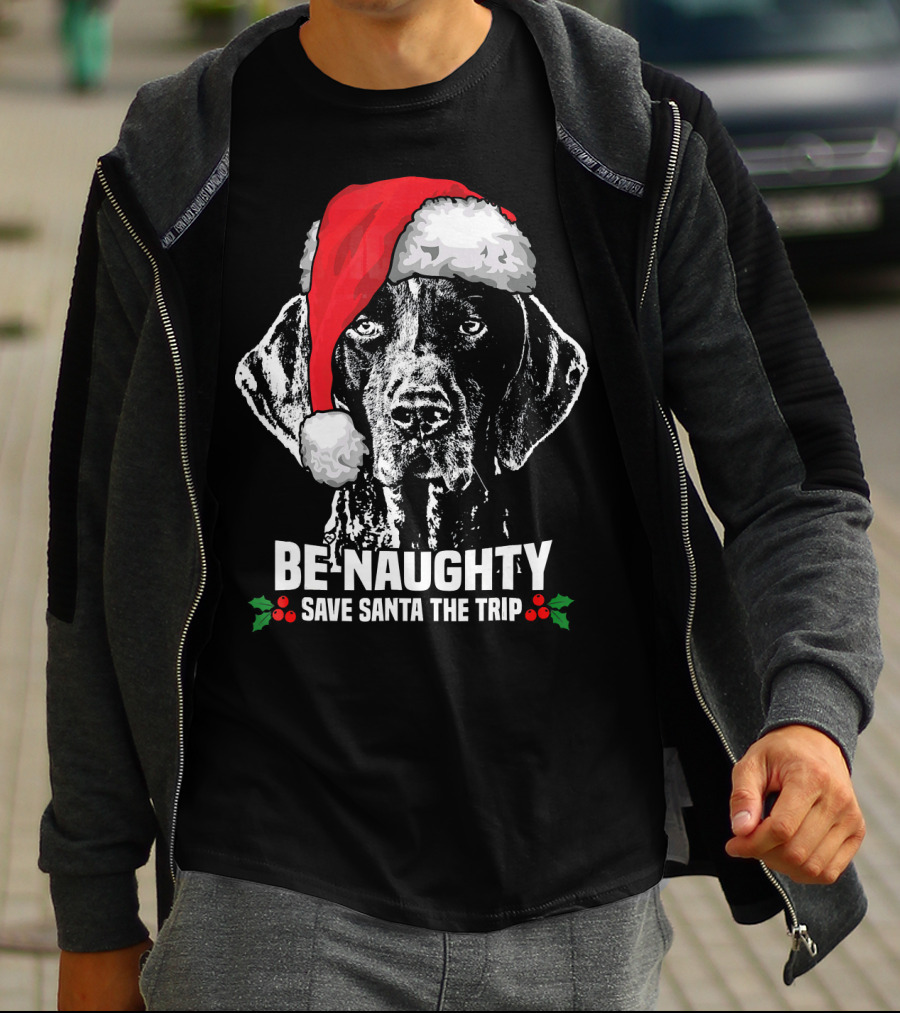 Be Naughty Save Santa The Trip German Shorthaired Pointer T-Shirt