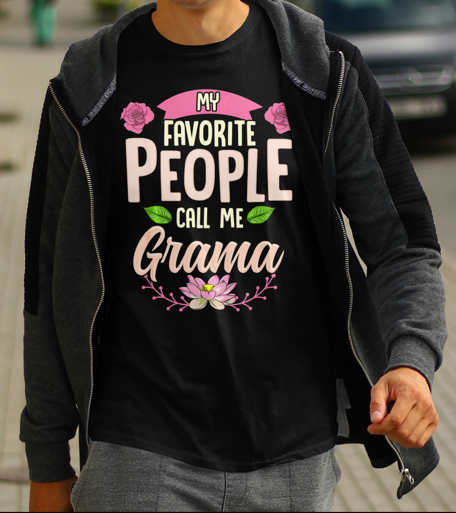 My Favorite People Call Me Grama Floral Rose Lotus T-Shirt