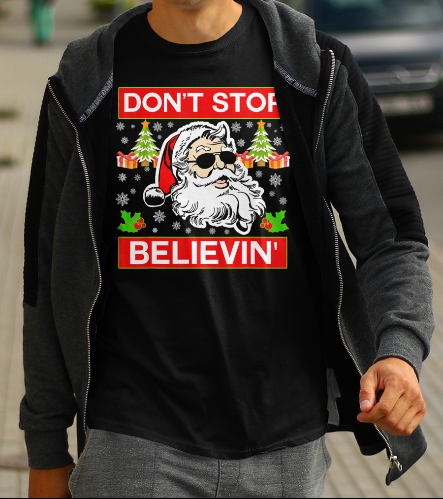 DON'T STOP BELIEVIN' Funny SANTA BEL With Sunglasses And Christmas Gifts T-Shirt