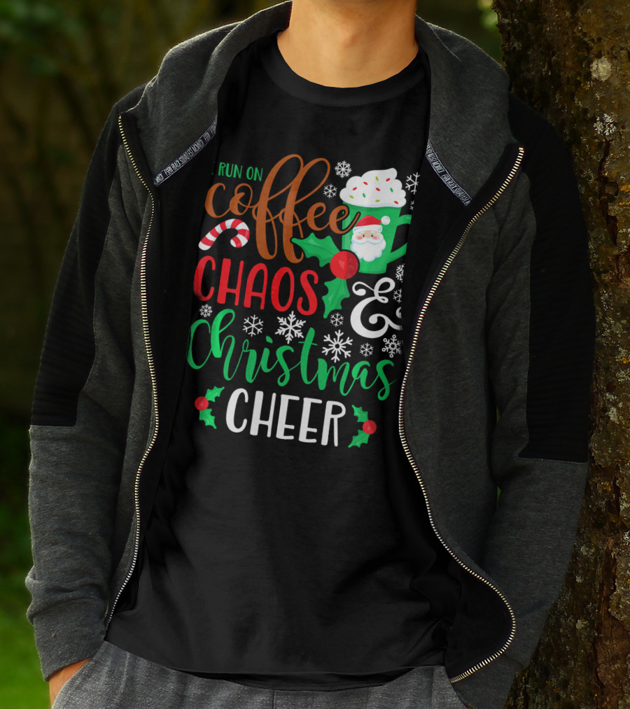 I Run On Coffee Chaos And Christmas Cheer Fun Holiday Mug Santa Snowflakes Candy Cane T-Shirt