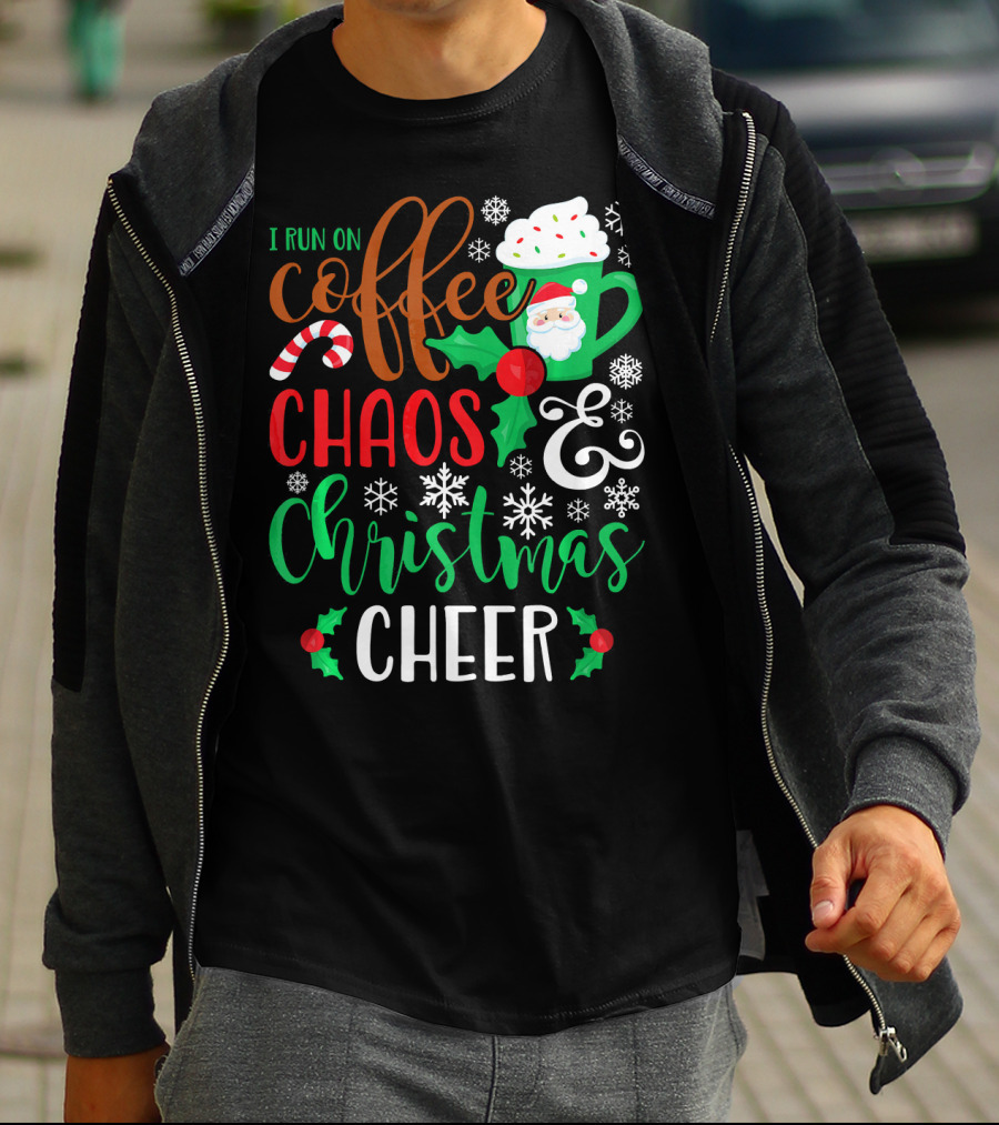 I Run On Coffee Chaos And Christmas Cheer Fun Holiday Mug Santa Snowflakes Candy Cane T-Shirt