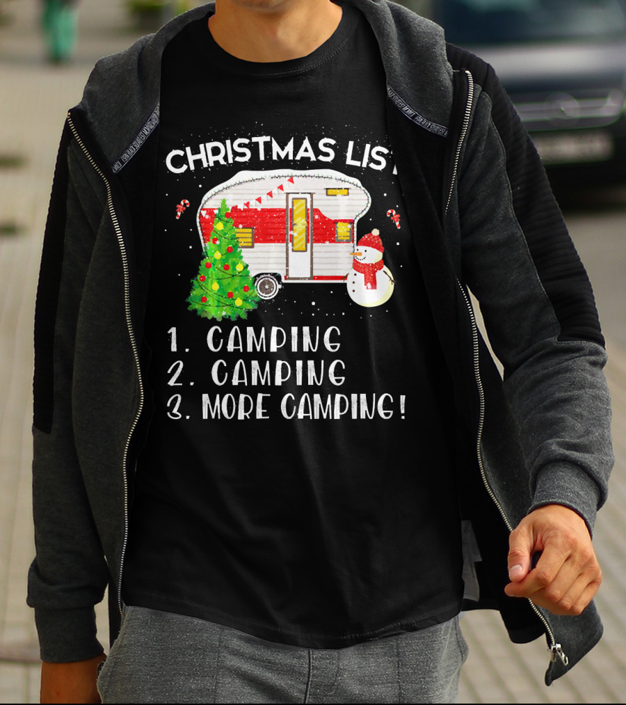 Christmas List Camping Camping More Camping Merry Chris T-Shirt