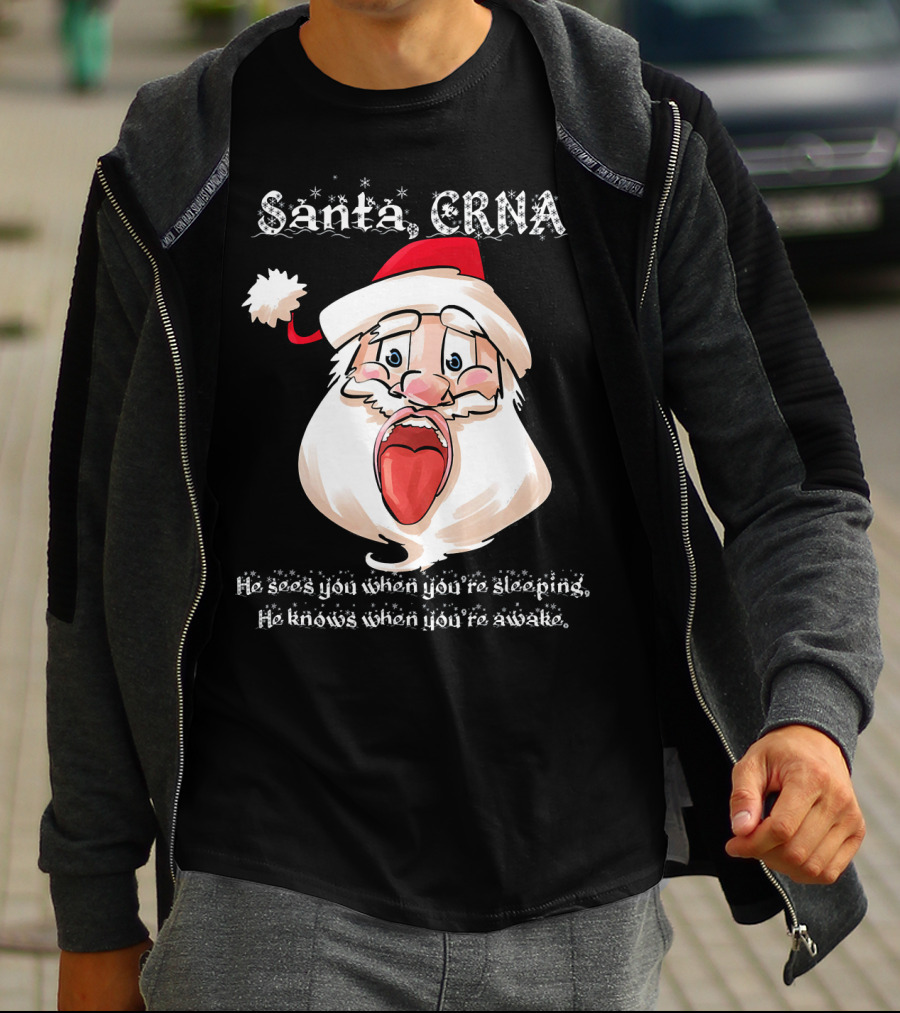 Santa CRNA He Sees You When You're Sleeping He Knows When You're Awake T-Shirt
