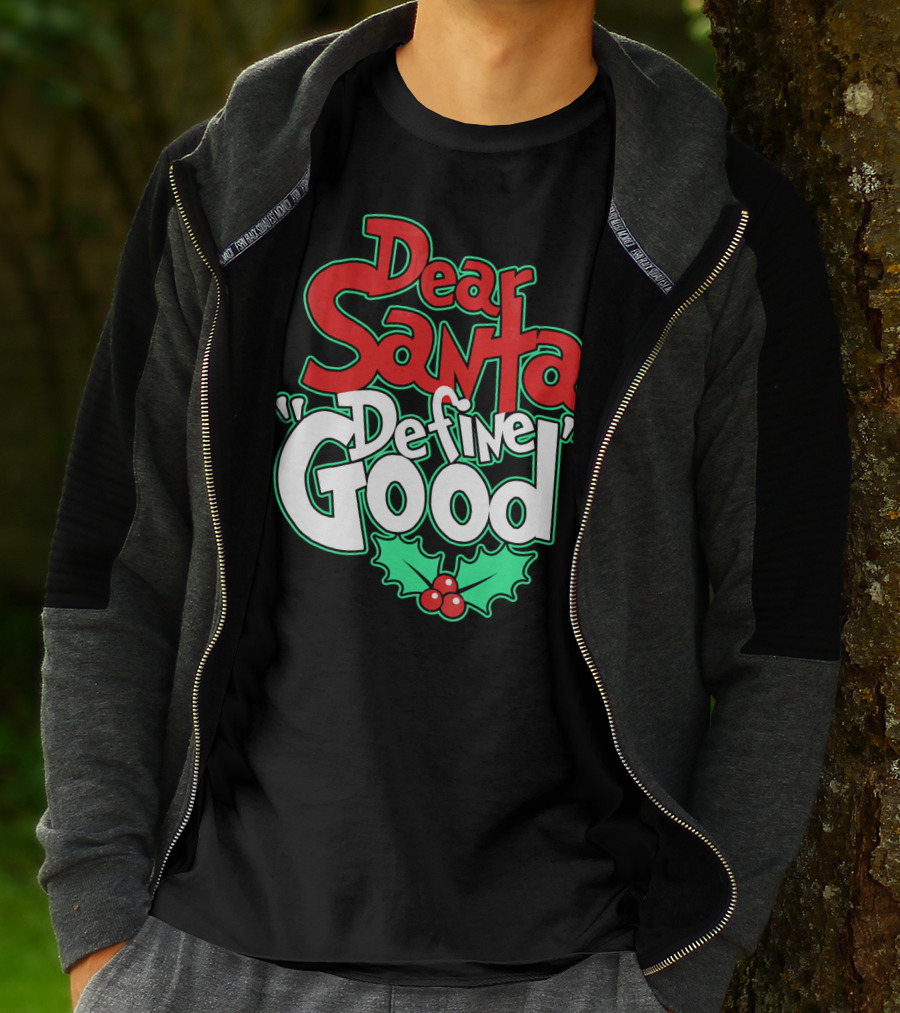 Dear Santa Define Good With Holly Holiday T-Shirt