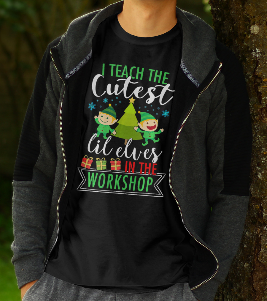 I Teach The Cutest Lil Elves In The Workshop T-Shirt