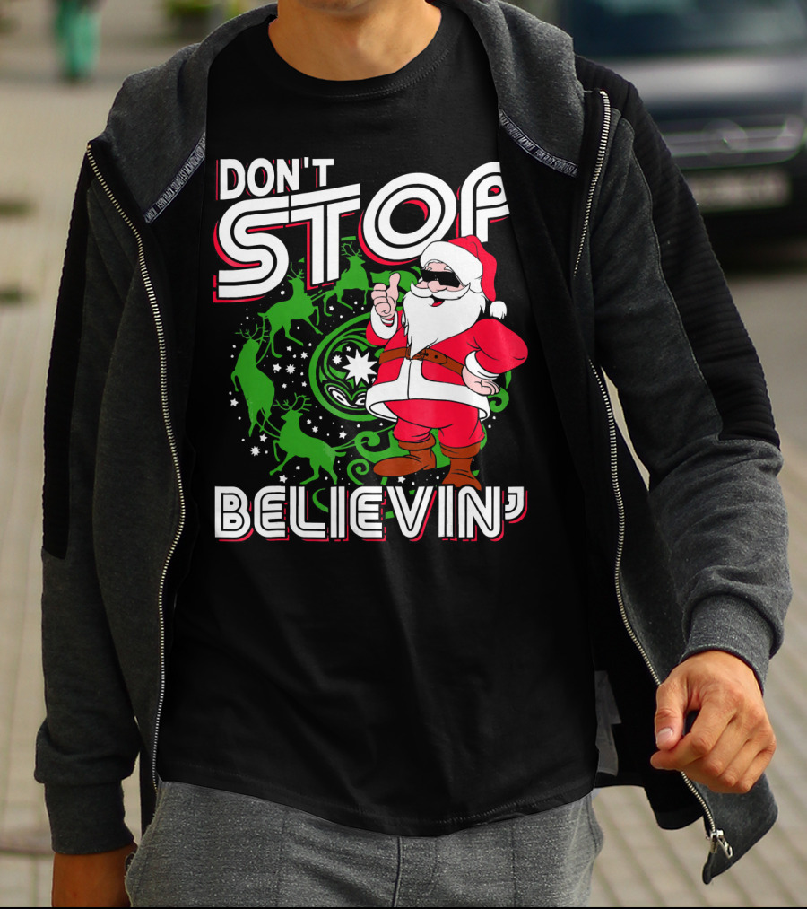 Don't Stop Believin' Santa With Reindeer And Christmas T-Shirt