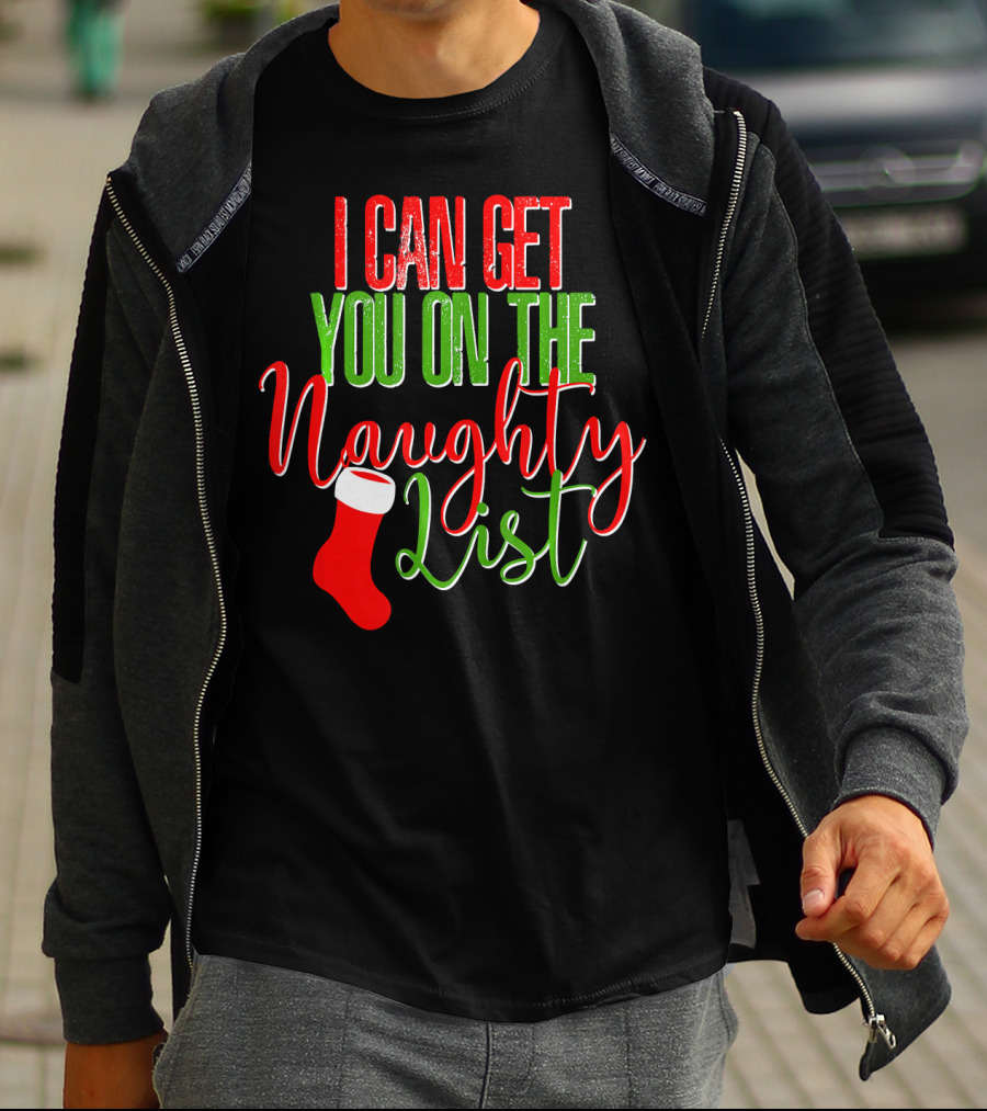 I Can Get You On The Naughty List Christmas Stocking T-Shirt