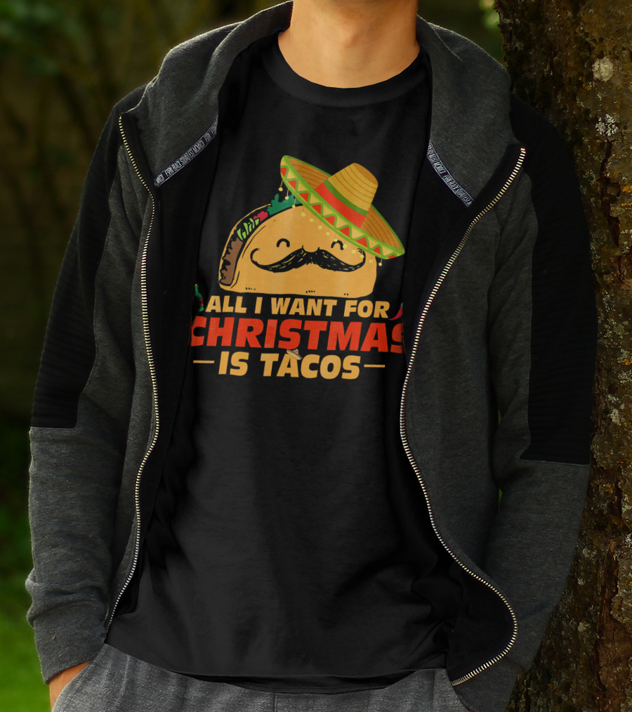 All I Want For Christmas Is Tacos Sombrero And Mustache Fiesta Delight T-Shirt
