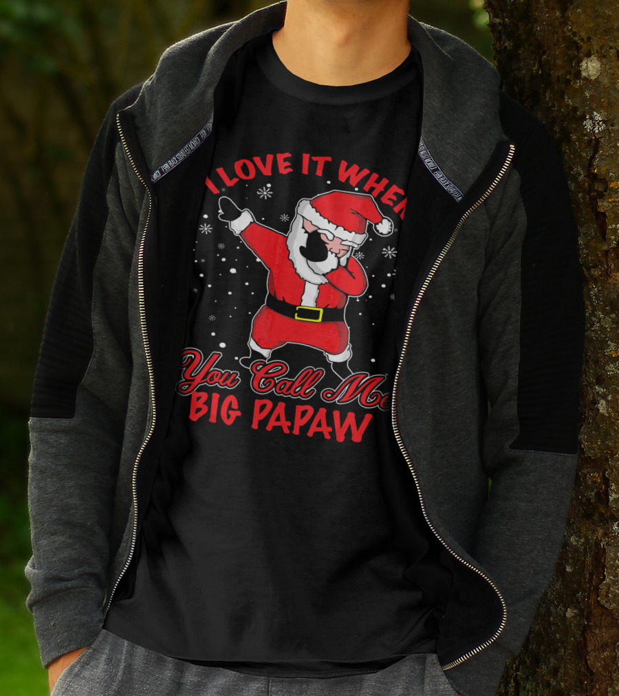 I Love It When You Call Me Big Papaw Santa Dabbing Snowflakes T-Shirt