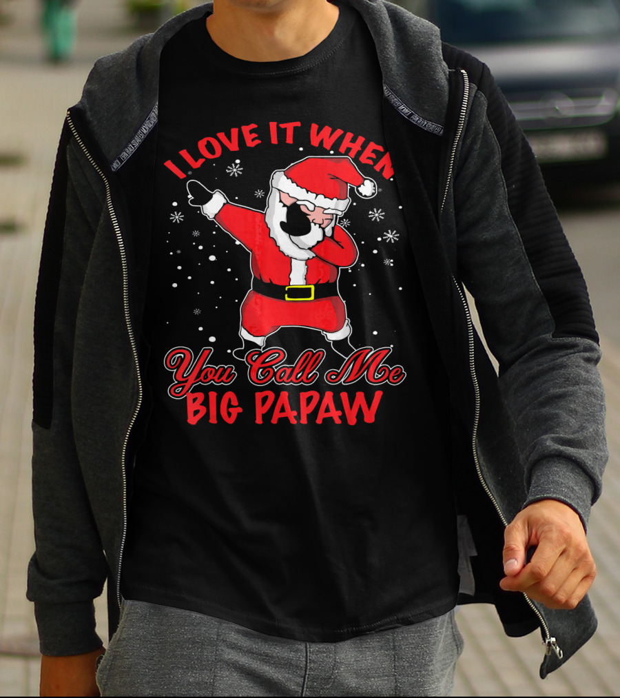 I Love It When You Call Me Big Papaw Santa Dabbing Snowflakes T-Shirt