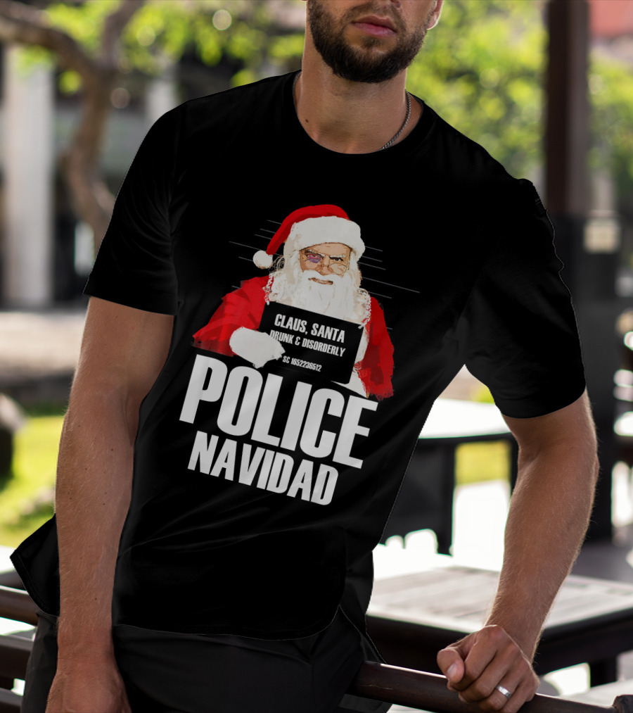 Police Navidad Santa Mugshot Claus Drunk Disorderly T-Shirt