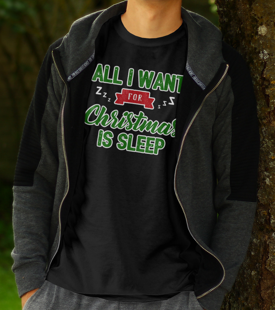 All I Want For Christmas Is Sleep Zzz T-Shirt