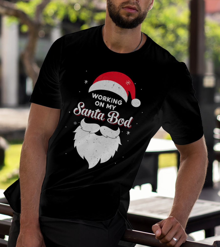 Working On My Santa Bod Dad Papa Santa Hat And Beard T-Shirt