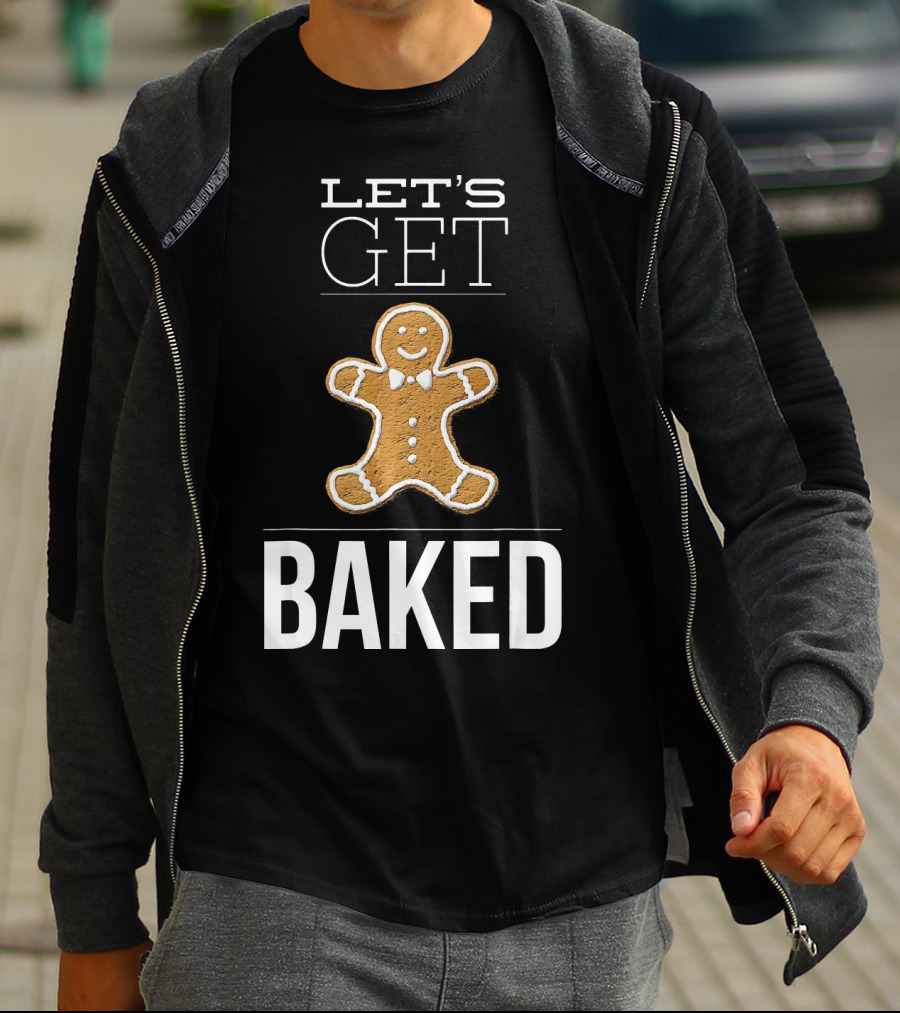 Let's Get Baked Funny Christmas Gingerbread T-Shirt