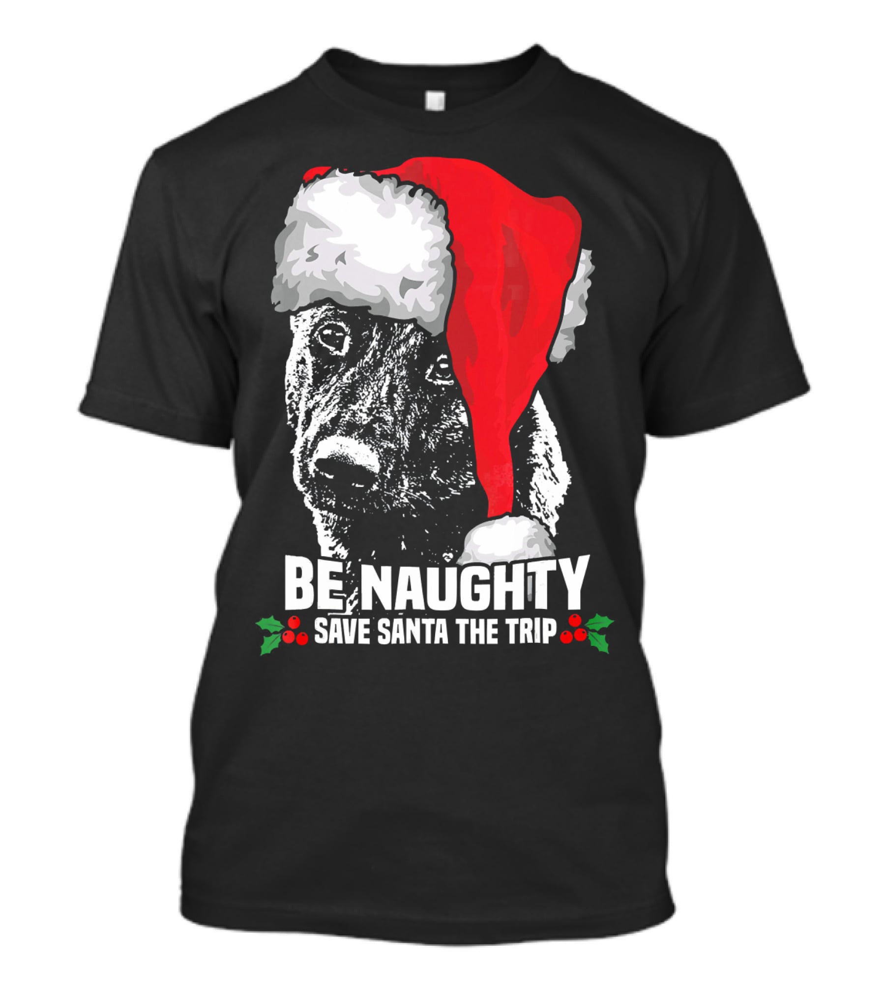 Be Naughty Save Santa The Trip Dutch Shepherd Christmas Santa Hat T-Shirt