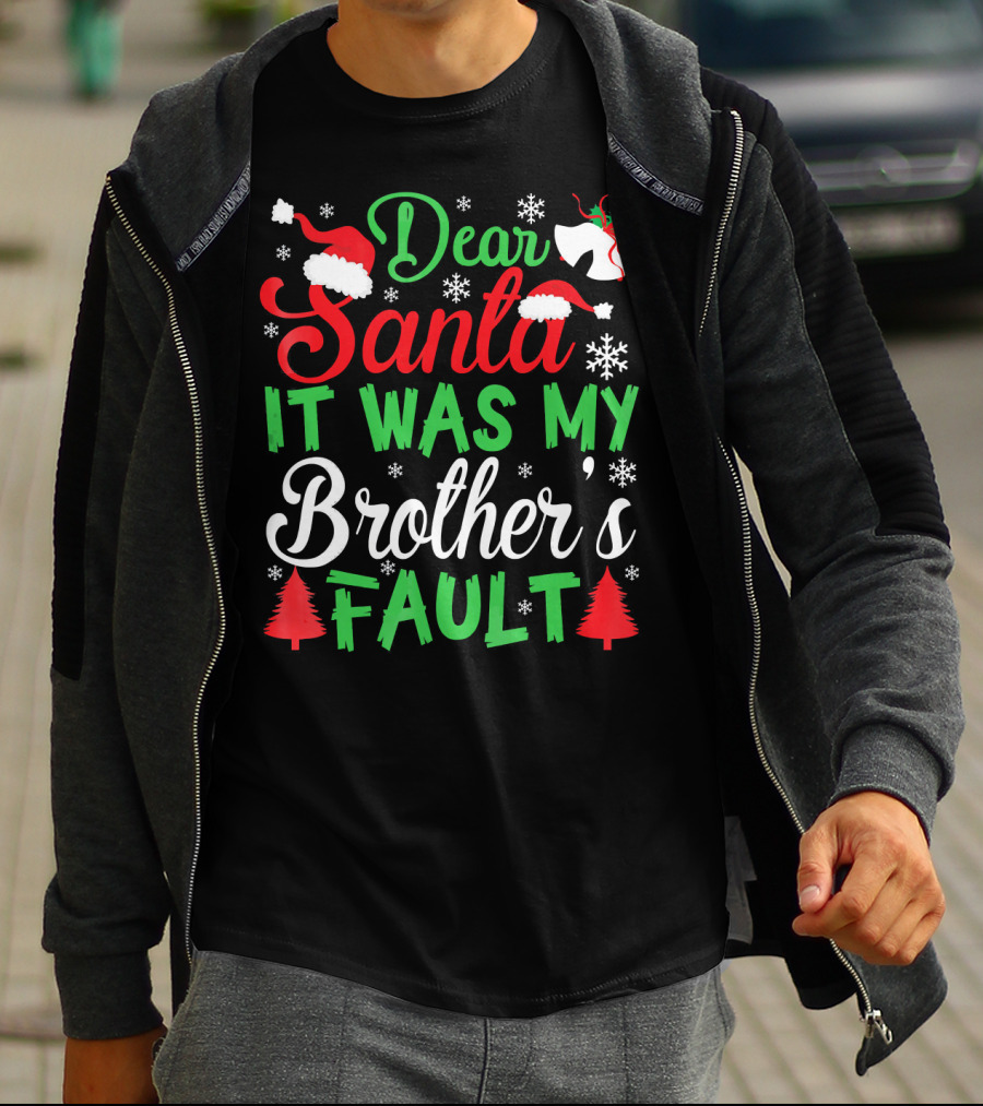 Dear Santa It Was My Brother's Fault Christmas Holiday Humor Santa Hat Snowflakes And Christmas Trees T-Shirt