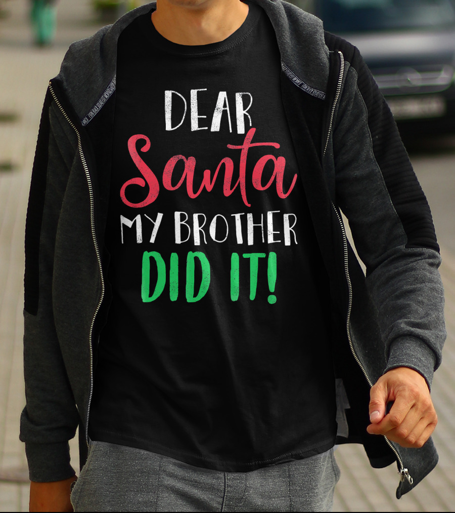 Dear Santa My Brother Did It Christmas Humor Kids T-Shirt