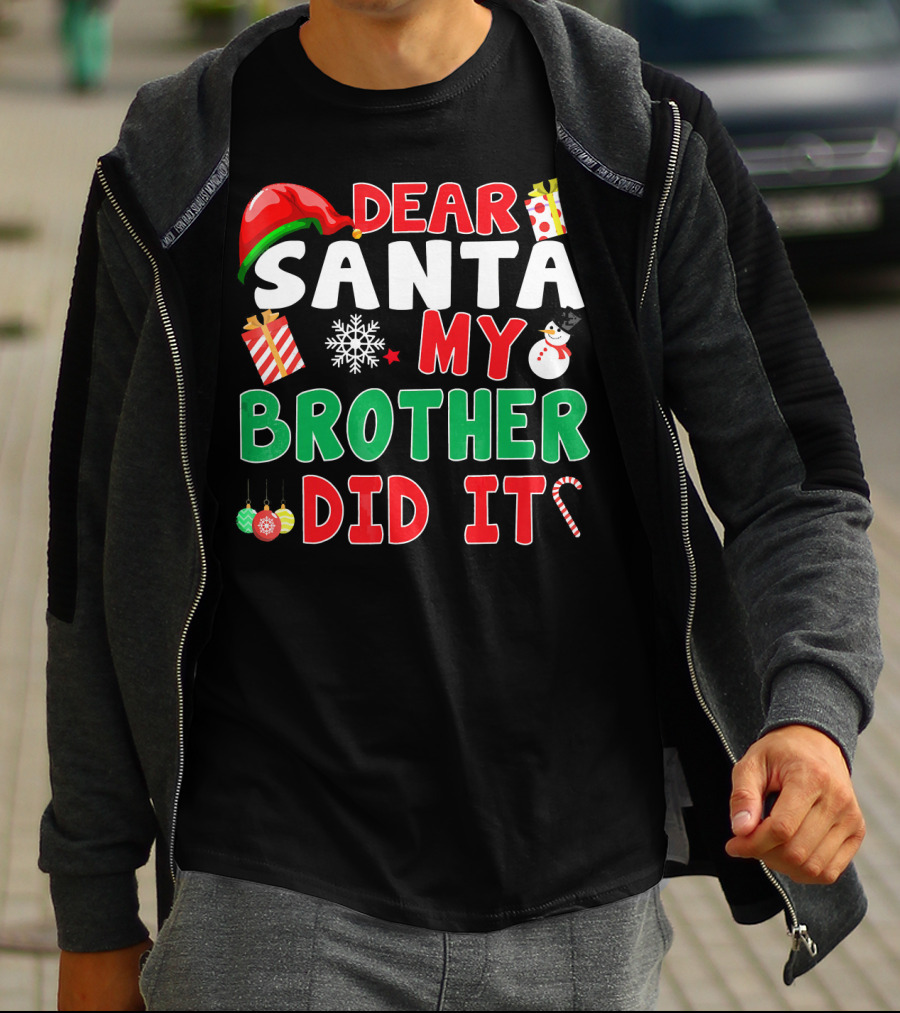 Dear Santa My Brother Did It Christmas Ornaments Snowman Candy Cane T-Shirt