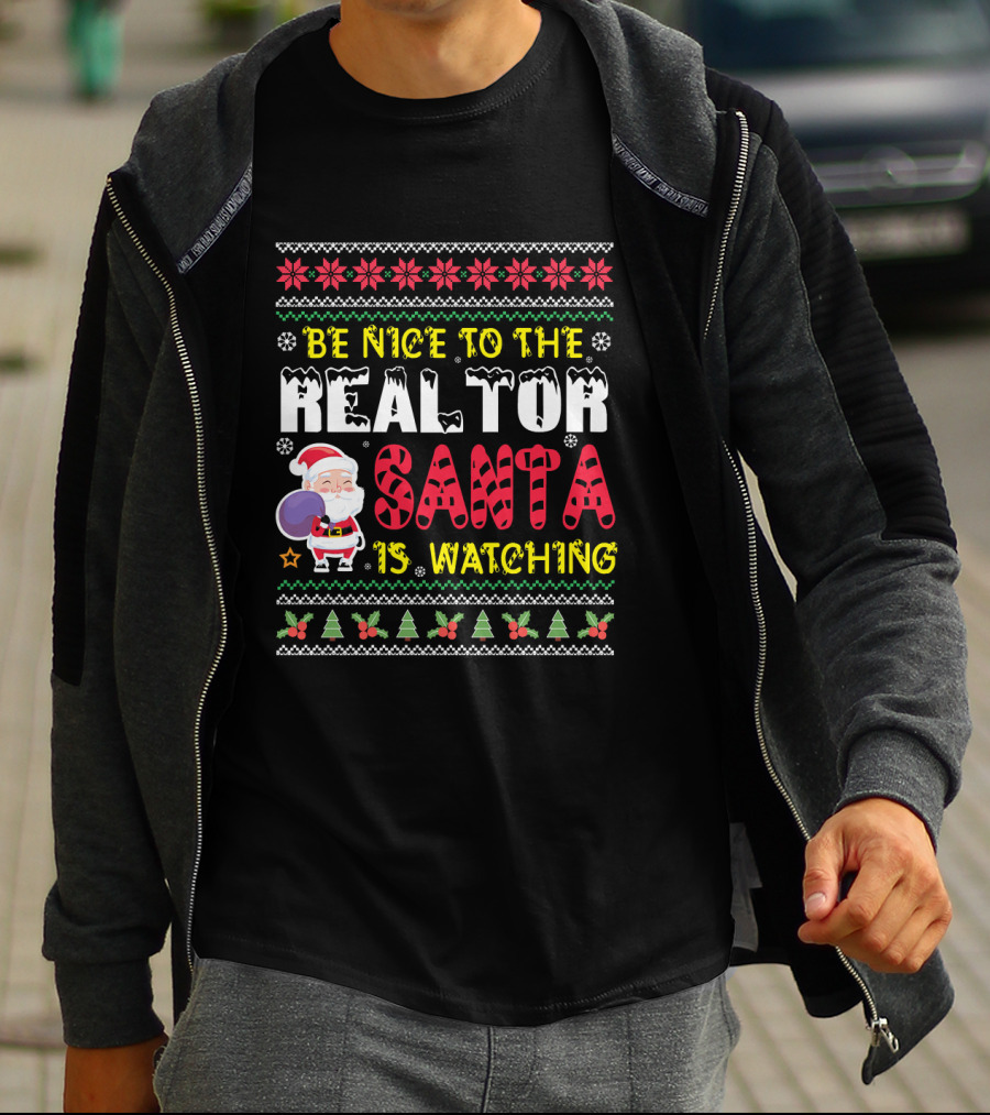 Be Nice To The Realtor Santa Is Watching Christmas T-Shirt