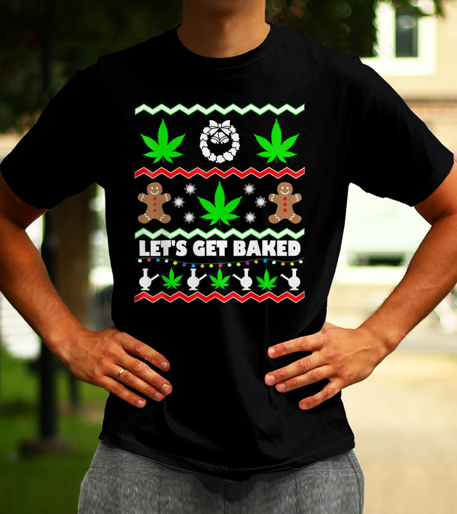 Let's Get Baked Gingerbread And Cannabis Weed Leaf Holiday T-Shirt