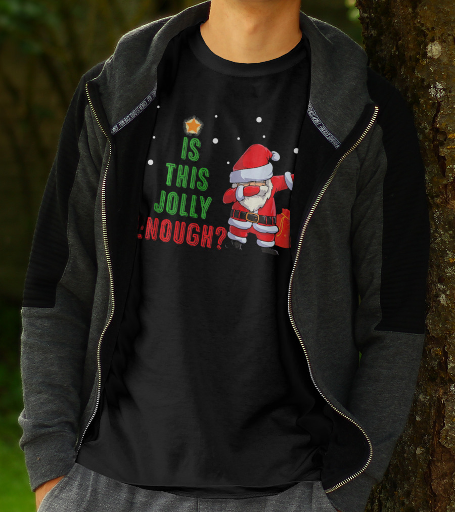 Is This Jolly Enough Santa Dabbing Noel Merry T-Shirt