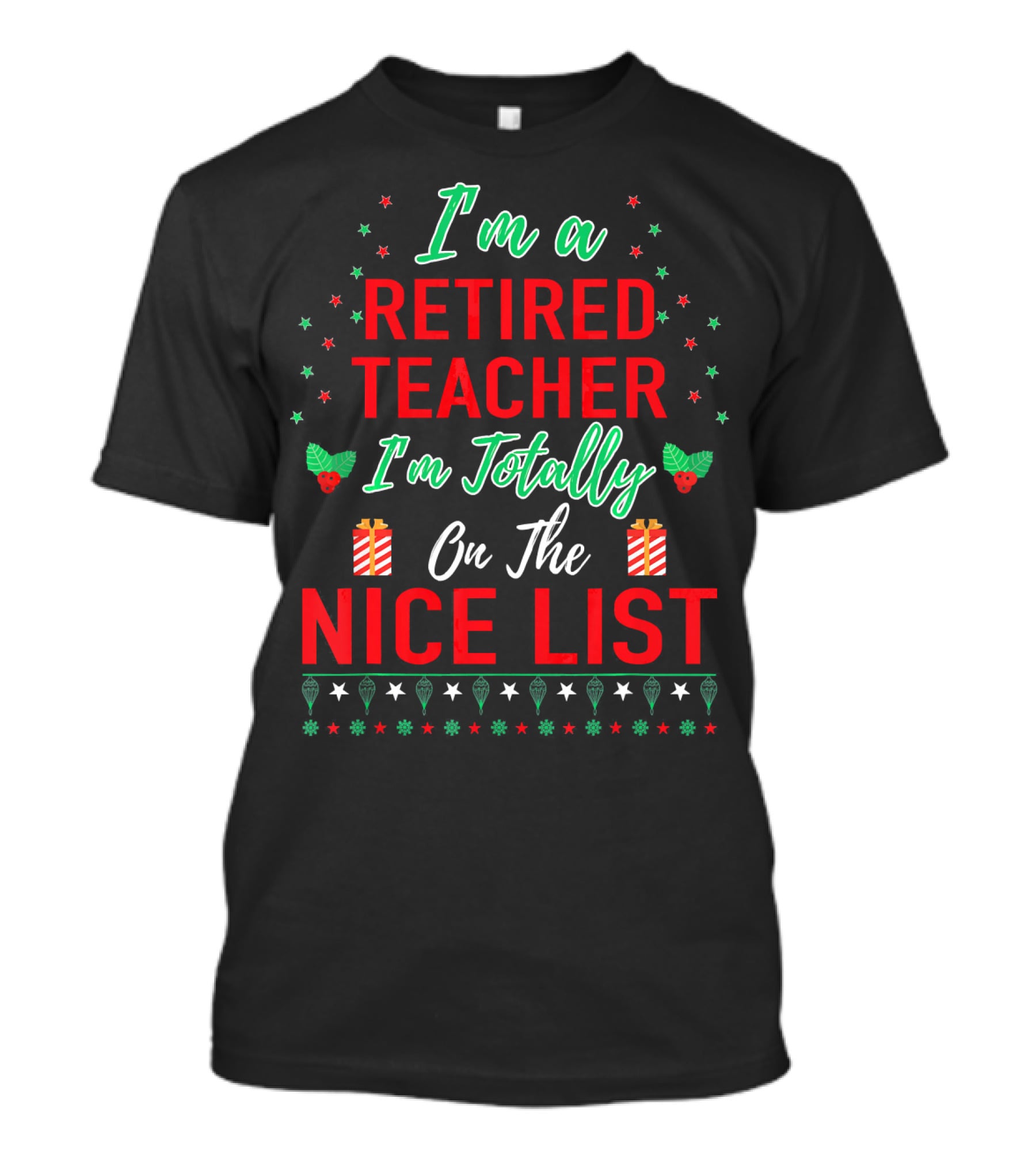 I'm A Retired Teacher I'm Totally On The Nice List T-Shirt