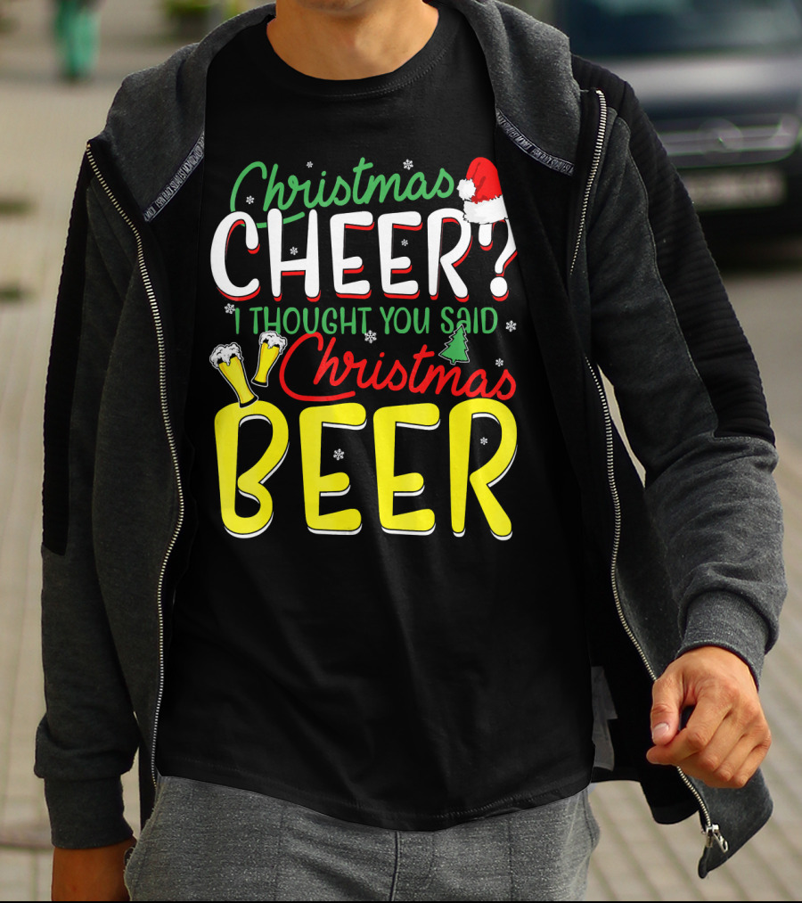 Christmas Cheer I Thought You Said Christmas Beer With Santa Hat And Beer Glasses T-Shirt