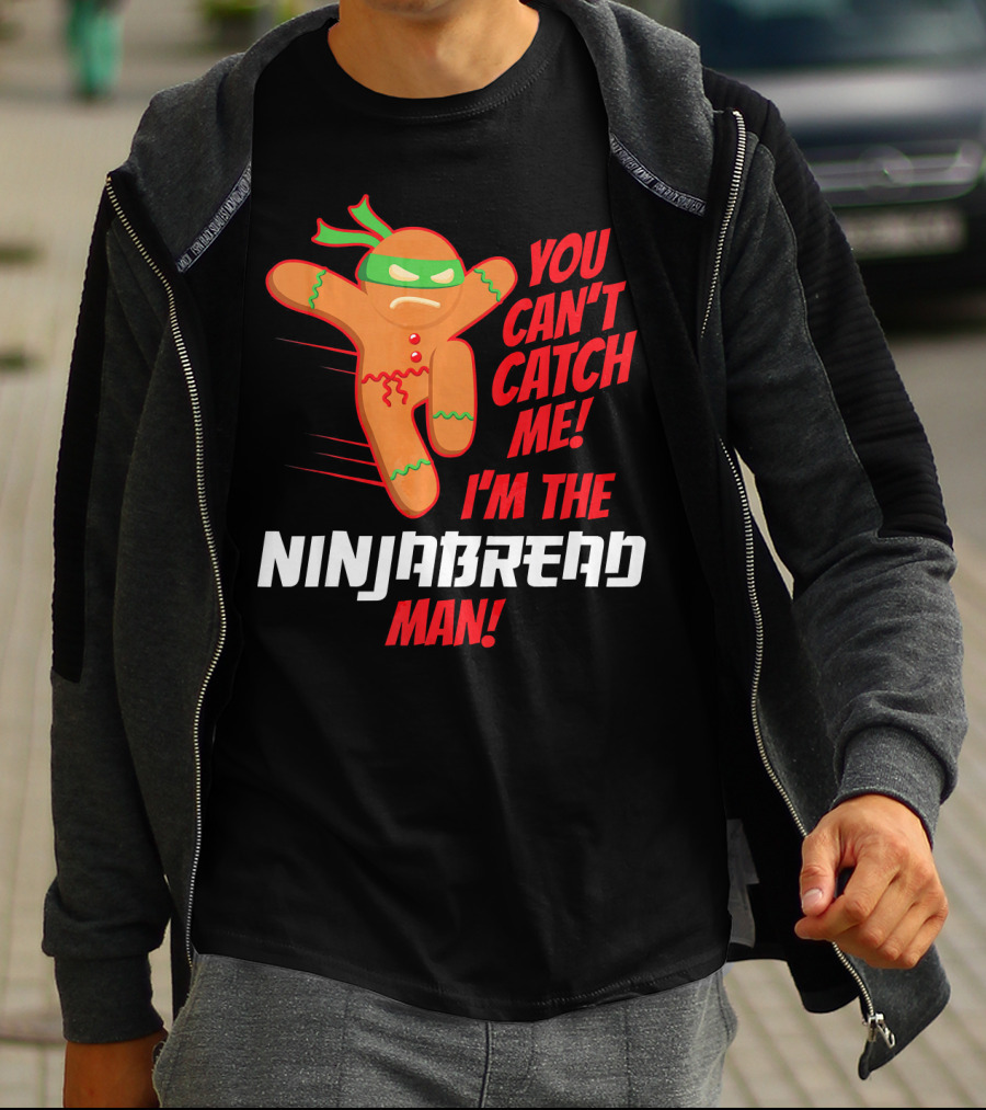 You Can't Catch Me I'm The Ninjabread Man Funny Christmas Gingerbread T-Shirt