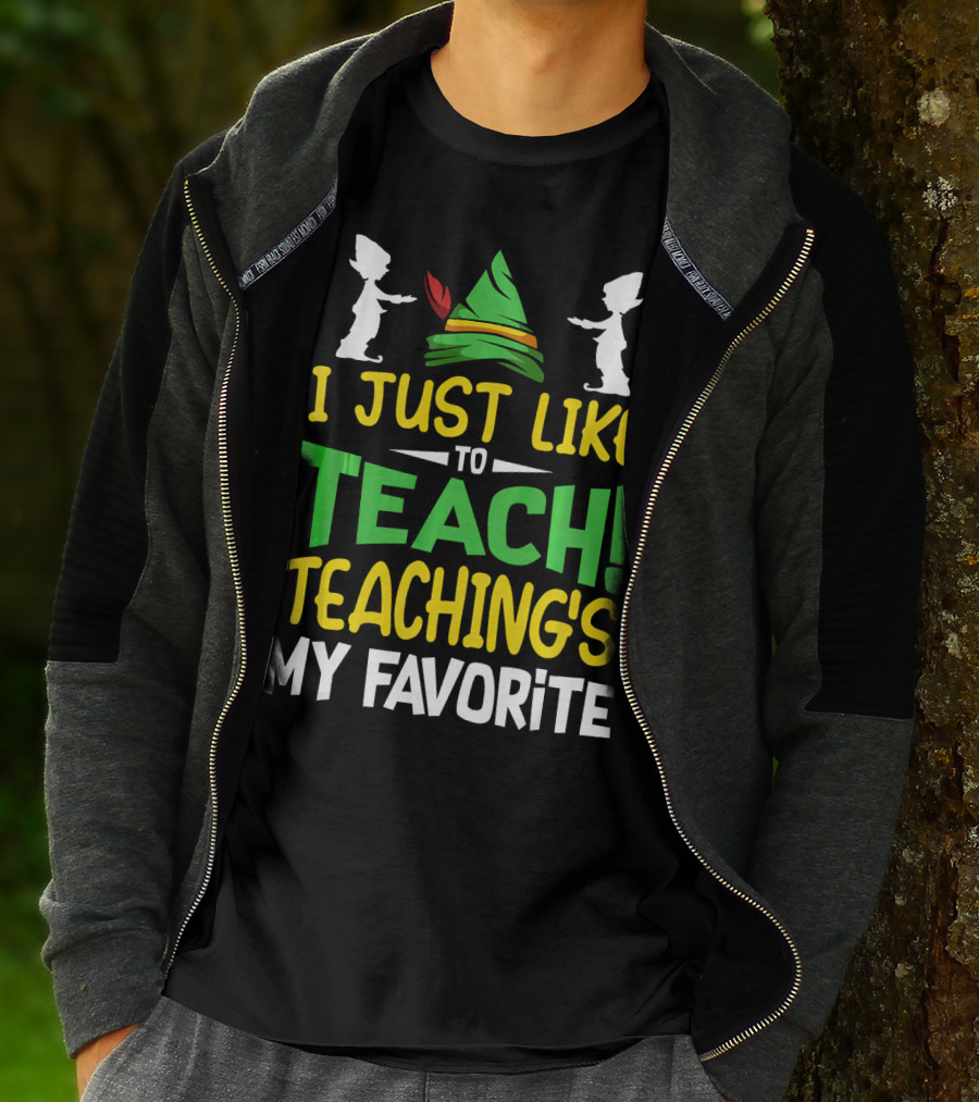 I Just Like To Teach Teachings My Favorite Elf Inspired Hat T-Shirt