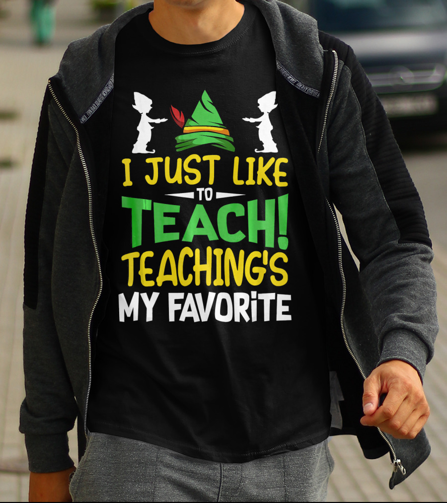 I Just Like To Teach Teachings My Favorite Elf Inspired Hat T-Shirt