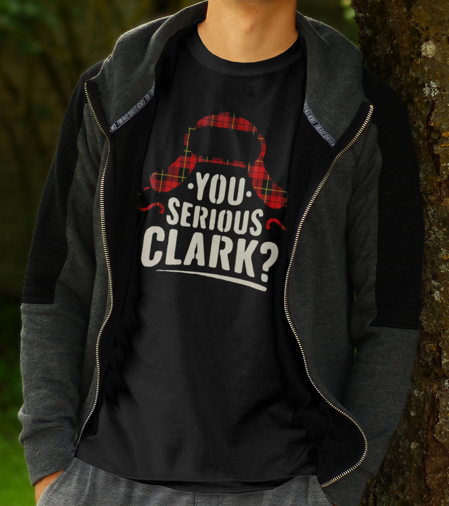 Funny Quote You Serious Clark Christmas Vacation Hat T-Shirt