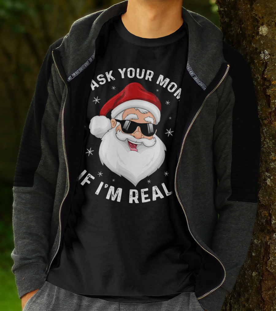 ASK YOUR MOM IF I'M REAL SANTA COLLEGE T-Shirt