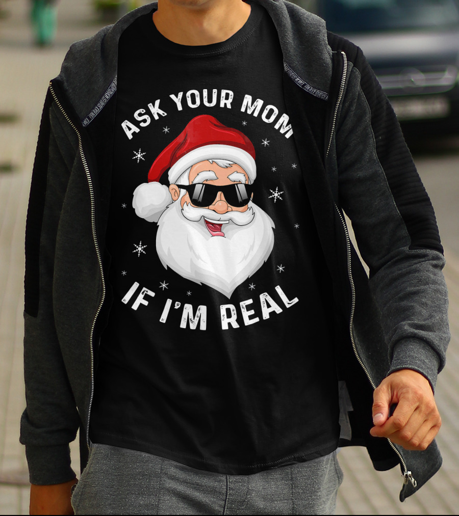 ASK YOUR MOM IF I'M REAL SANTA COLLEGE T-Shirt